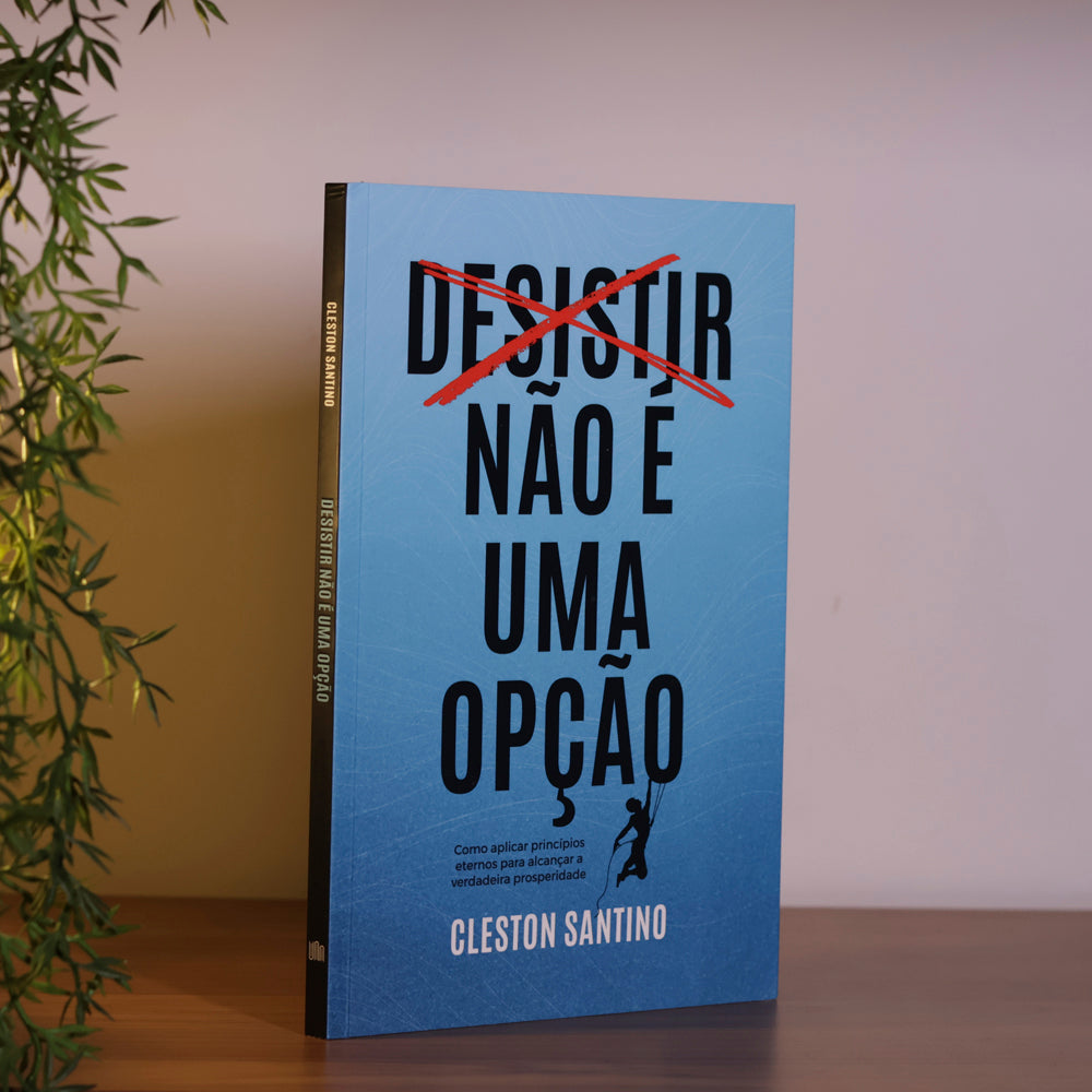 Desistir Não é Uma Opção | Cleston Santino