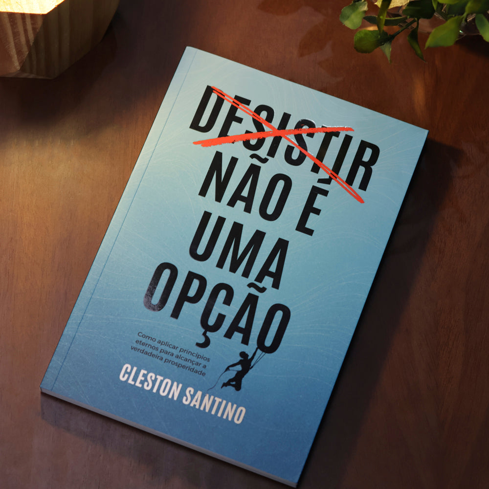 Desistir Não é Uma Opção | Cleston Santino