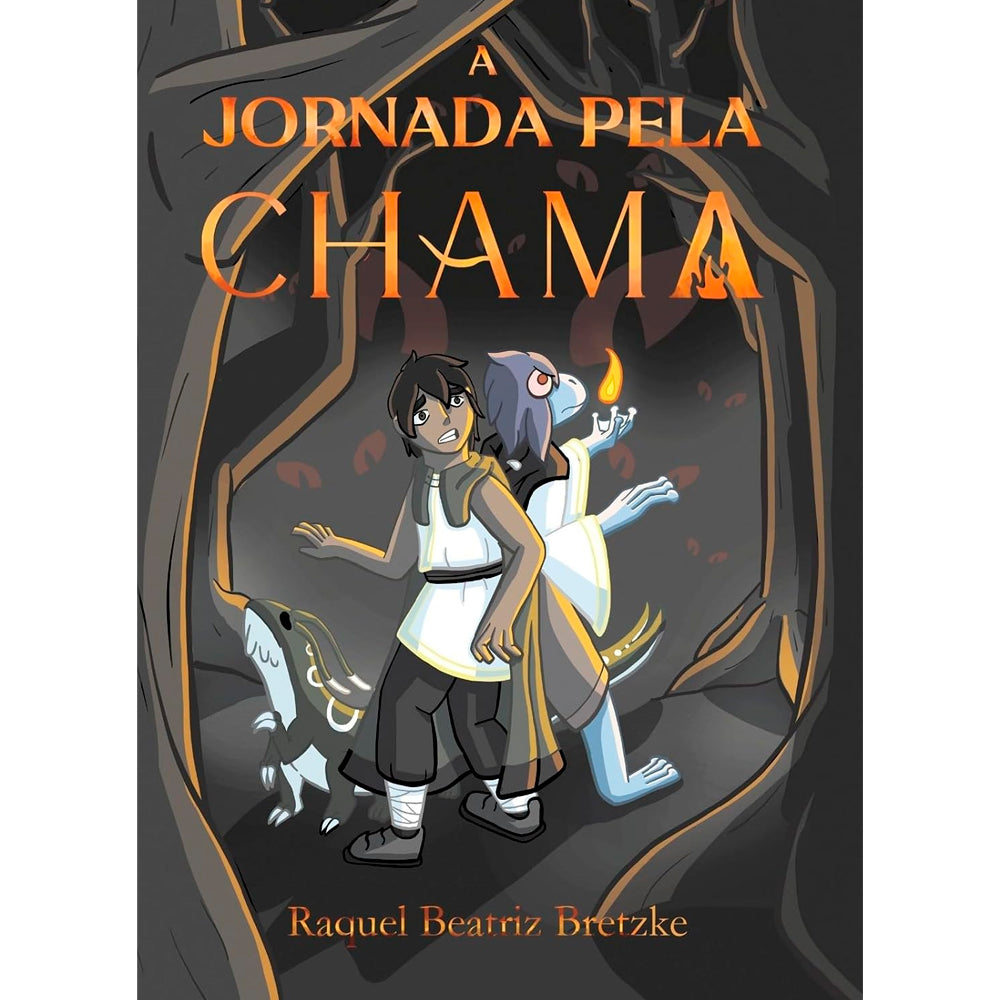 A Jornada Pela Chama | Raquel Beatriz Bretzke