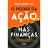 O Poder da Ação nas Finanças | Paulo Vieira