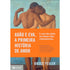 Adão e Eva, a Primeira História de Amor | Bruce Feiler