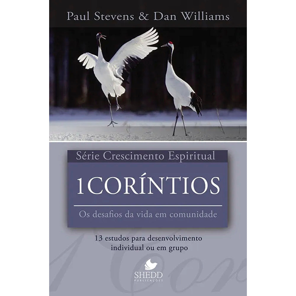 Livro 1 Coríntios, Série Crescimento Espiritual, de Paul Stevens e Dan Williams, capa azul com duas aves. — Plenitude