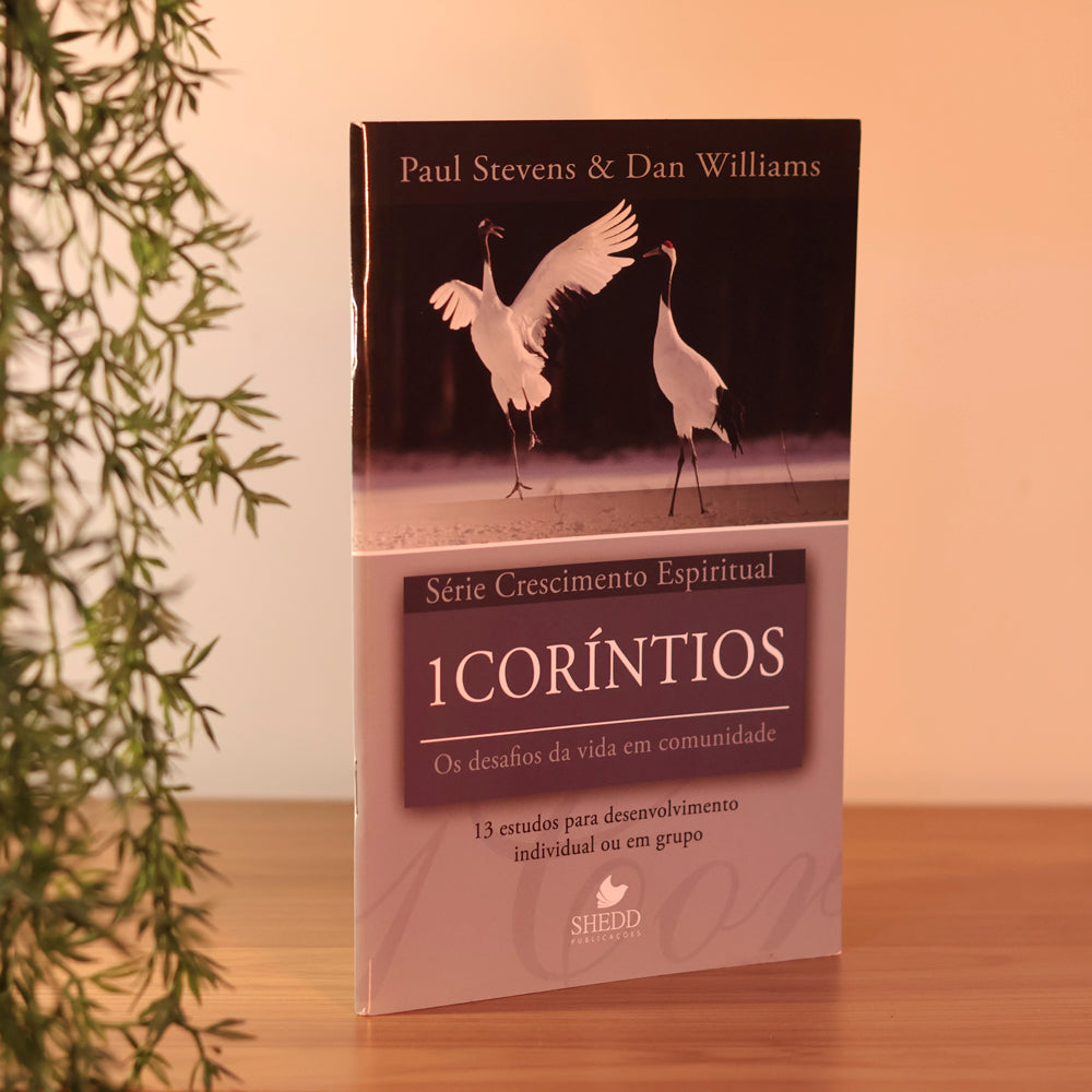 1 Coríntios | Série Crescimento Espiritual | Paul Stevens e Dan Williams