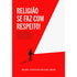 Capa do livro "Religião Se Faz Com Respeito!" vermelha com silhueta de pessoa e luz. — Plenitude