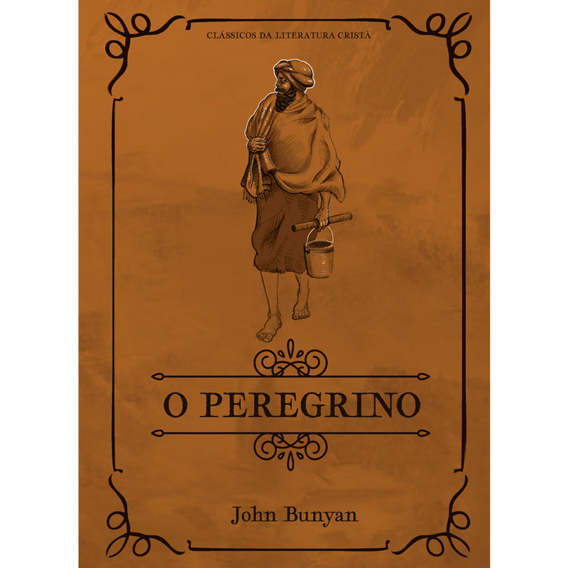 O Peregrino | Clássicos da Literatura | John Bunyan