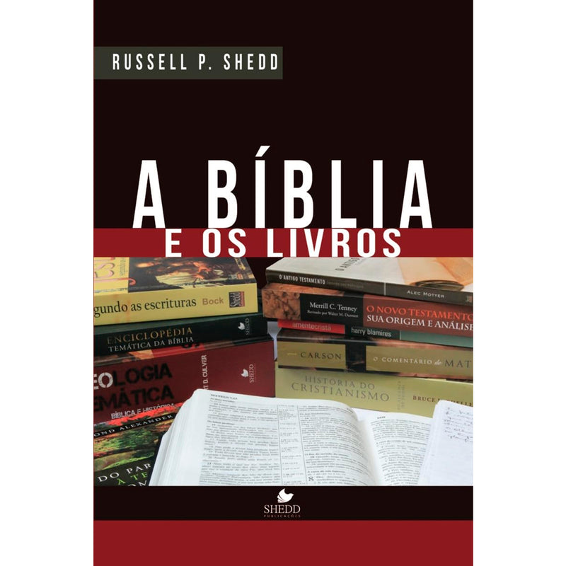 A Bíblia e os Livros | Russell P. Shedd