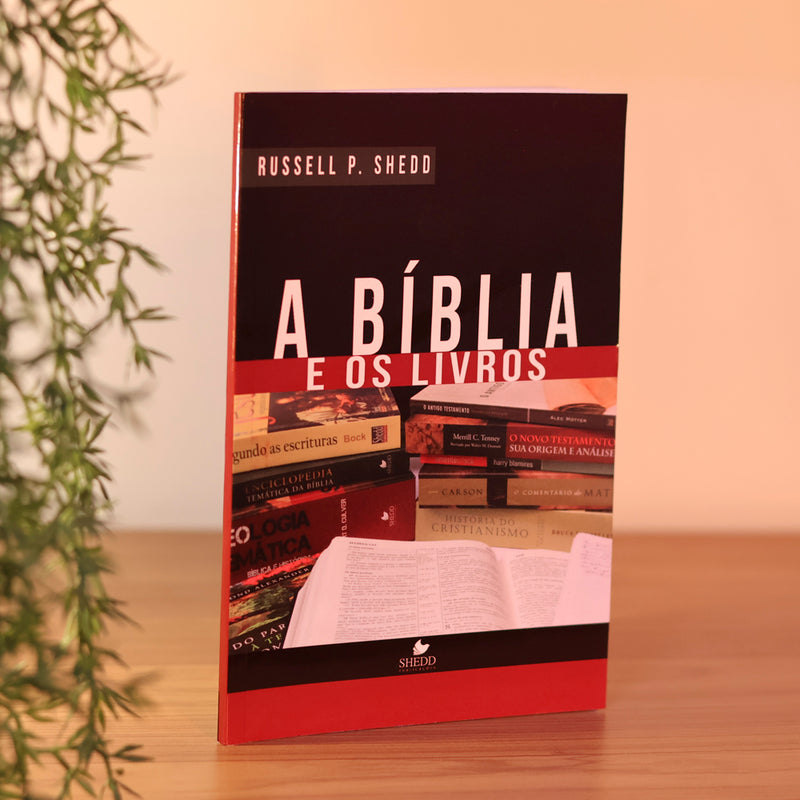 A Bíblia e os Livros | Russell P. Shedd