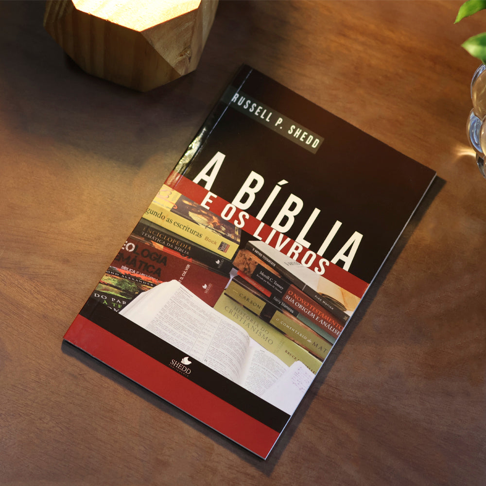 A Bíblia e os Livros | Russell P. Shedd
