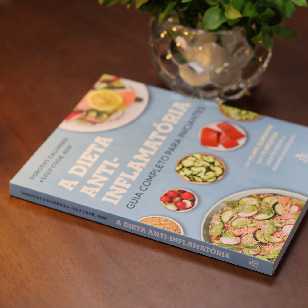 A Dieta Anti-Inflamatória | Guia Completo Para Iniciantes | Dorothy Calimeris e Lulu Cook