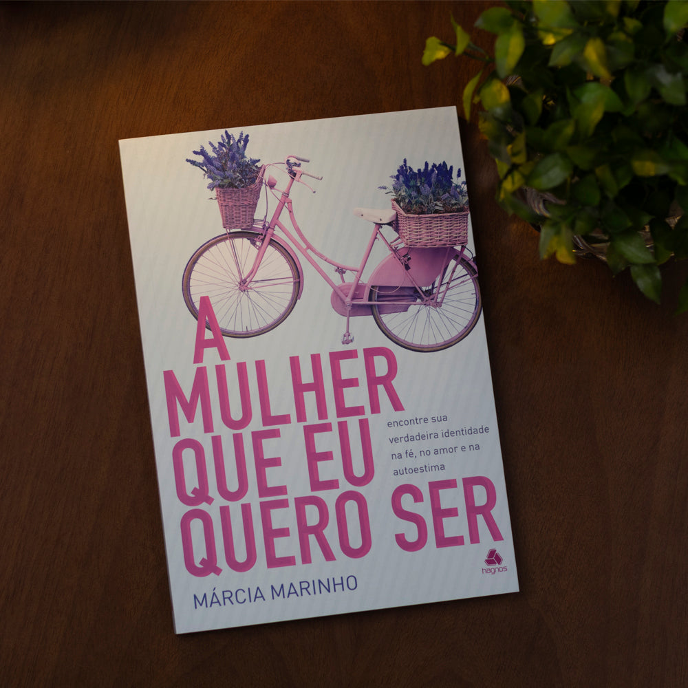 A Mulher Que Eu Quero Ser | Márcia Marinho