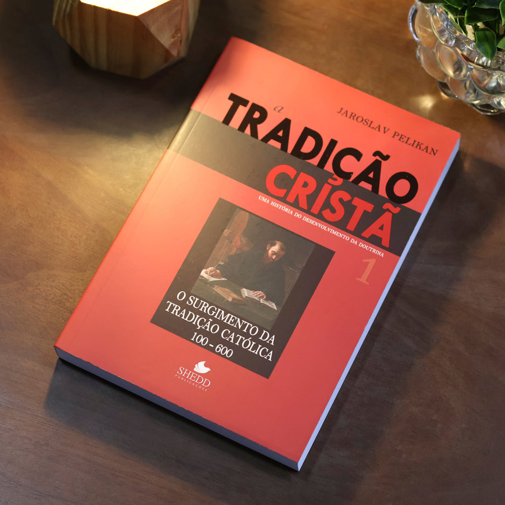 A Tradição Cristã | Jaroslav Pelikan