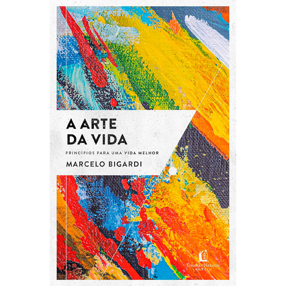 Livro de capa mole, "A Arte da Vida" de Marcelo Bigardi, capa branca com pintura abstrata colorida. — Plenitude