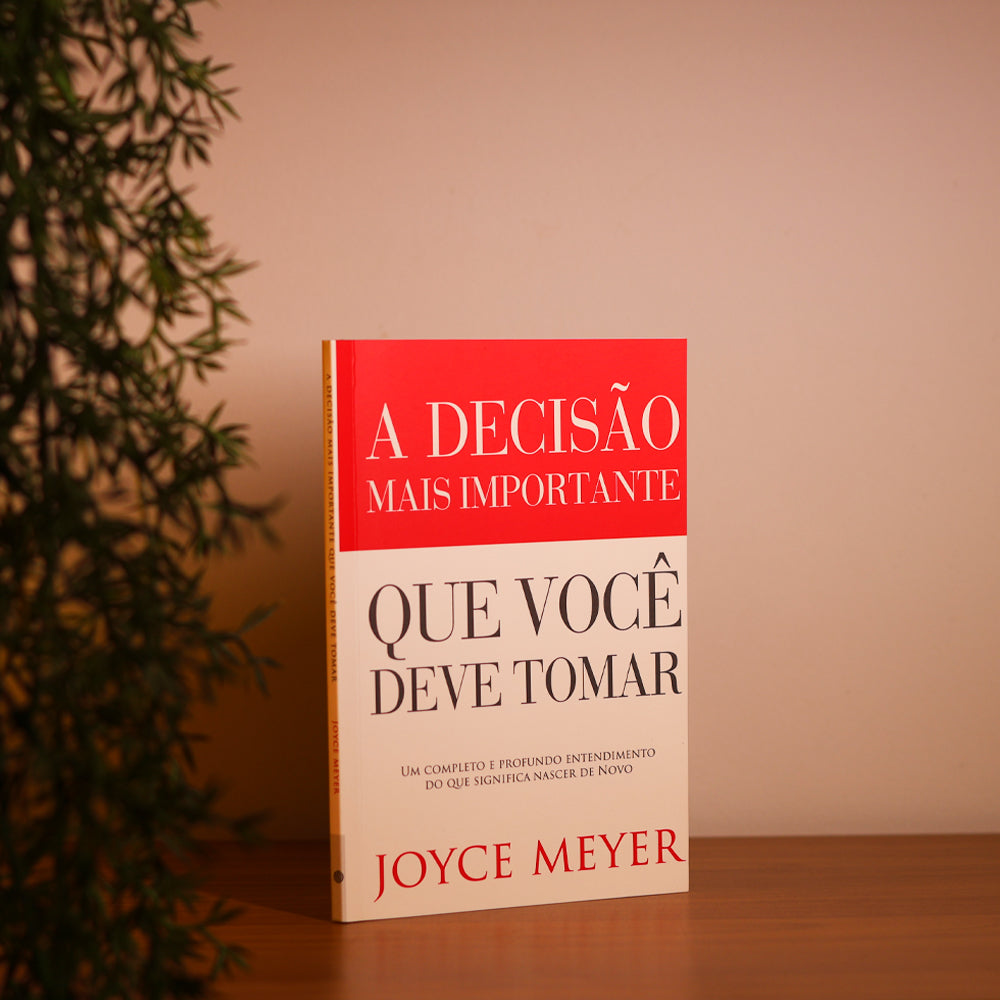 A Decisão Mais Importante que Você Deve Tomar | Joyce Meyer