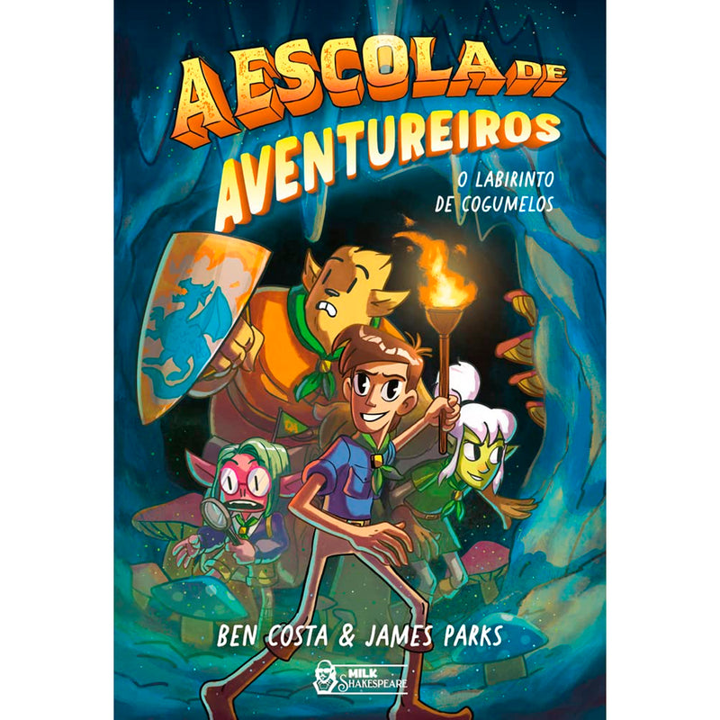A Escola de Aventureiros | O Labirinto de Cogumelos | Ben Costa e James Parks
