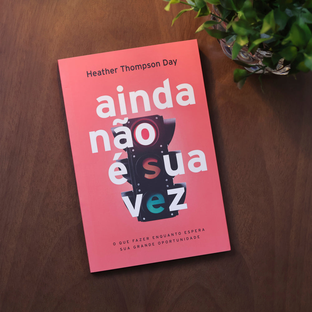 Ainda Não é Sua Vez | Heather Thompson Day