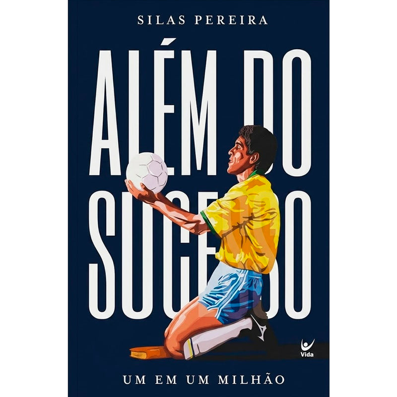 Além do Sucesso | Silas Pereira