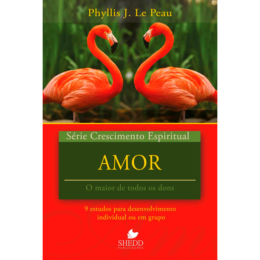 Capa do livro "Amor | Série Crescimento Espiritual" de Phyllis J. Le Peau, com dois flamingos cor-de-rosa. — Plenitude