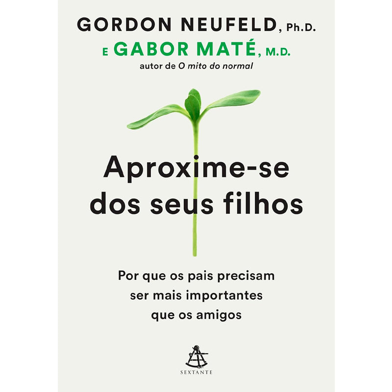 Aproxime-Se dos Seus Filhos | Gabor Maté e Gordon Neufeld