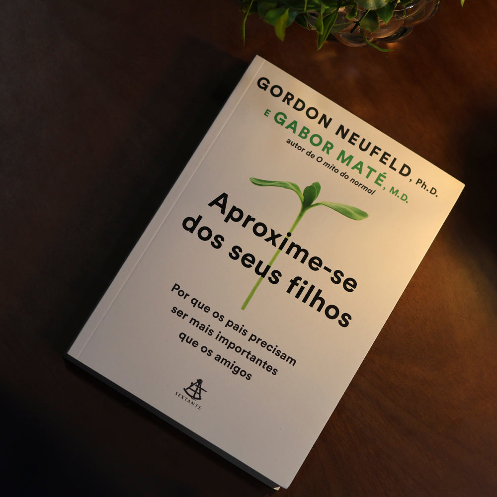 Aproxime-Se dos Seus Filhos | Gabor Maté e Gordon Neufeld