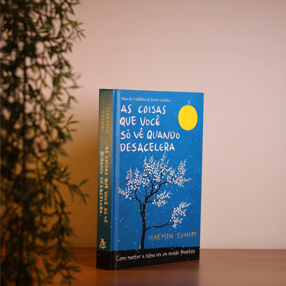 As Coisas Que Você Só Vê Quando Desacelera | Haemin Sunim