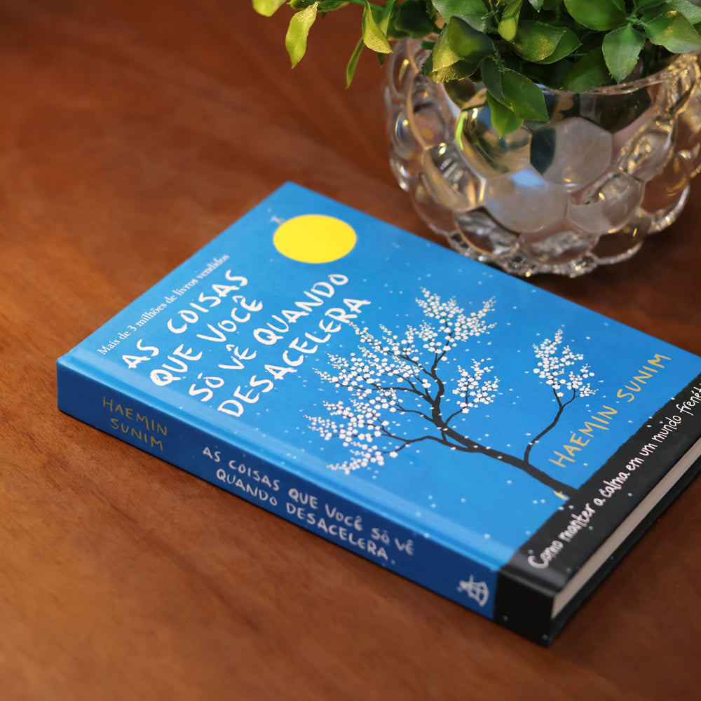 As Coisas Que Você Só Vê Quando Desacelera | Haemin Sunim