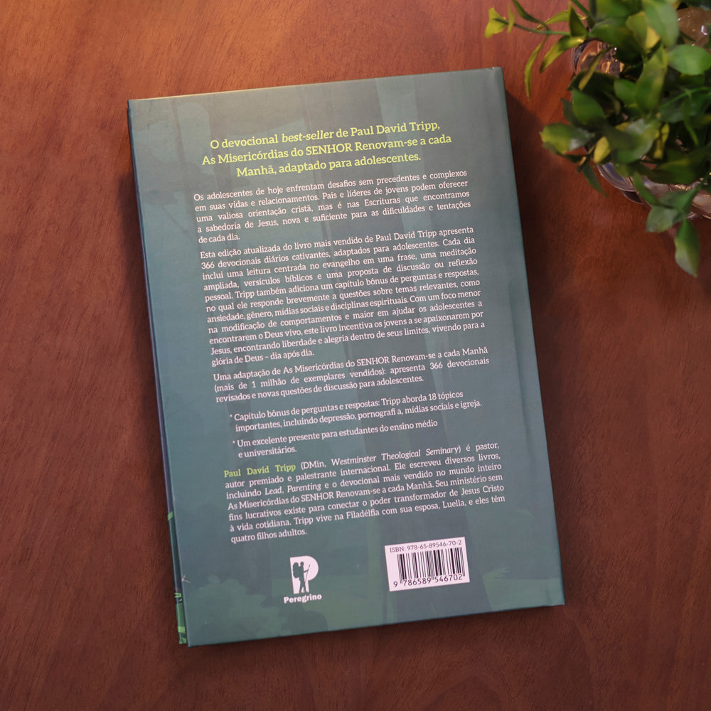 As Misericórdias do Senhor Renovam-se a Cada Manhã Teens | Paul David Tripp