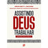 Capa de livro "Assistindo Deus Trabalhar" de Miriam Abbott e Jane Burns, com fundo branco e detalhes em preto. — Plenitude