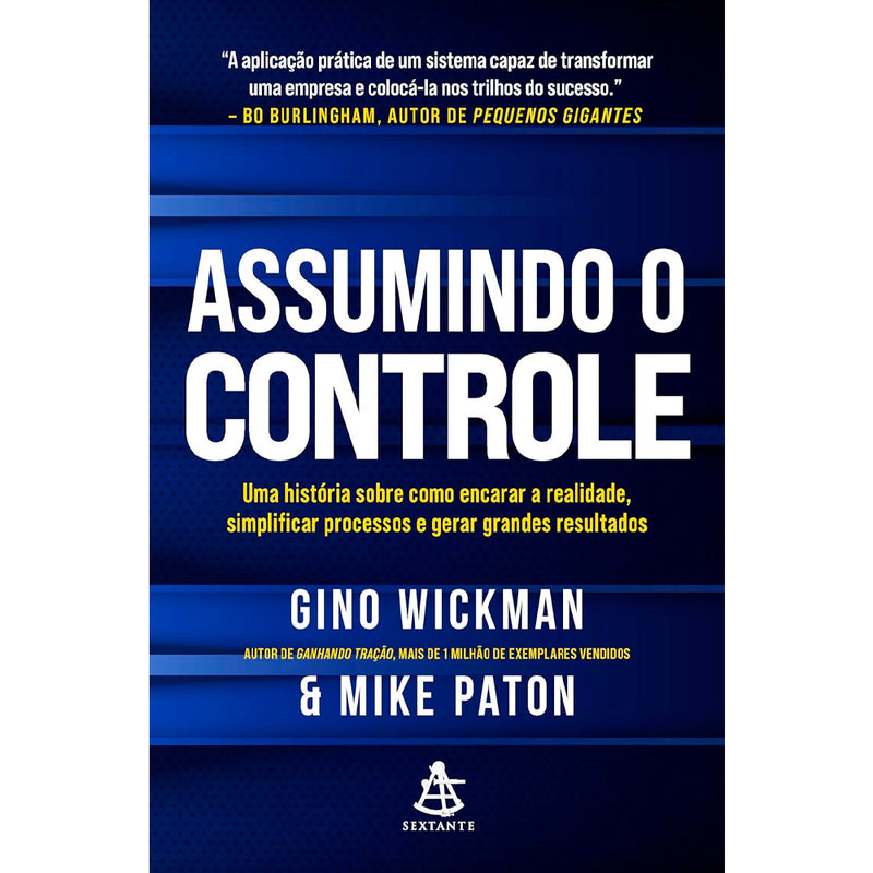 Assumindo o Controle | Gino Wickman e Mike Paton