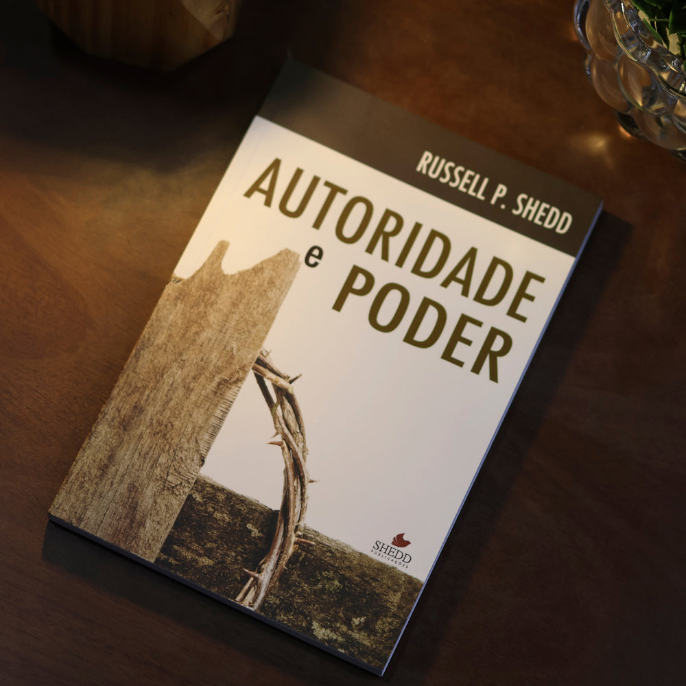 Autoridade e Poder | Russell P. Shedd