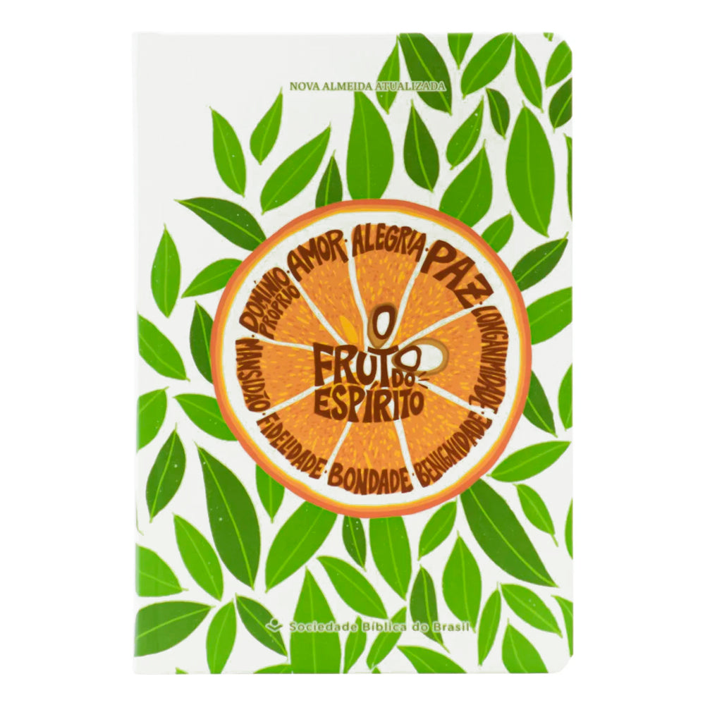 Bíblia Sagrada Fruto do Espírito, NAA, capa dura branca com ilustração de laranja e folhas verdes, texto "O Fruto do Espírito" e — Plenitude