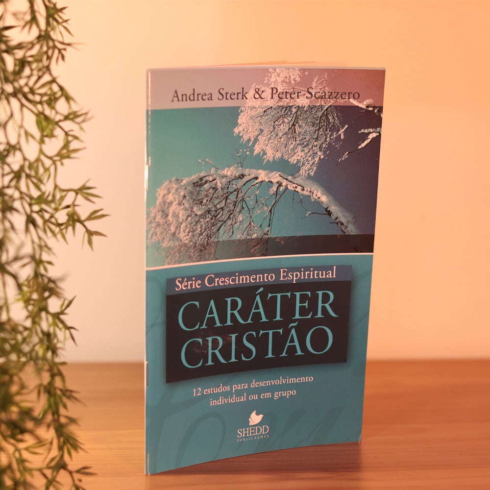 Caráter Cristão | Série Crescimento Espiritual | Andrea Sterk e Peter Scazzero