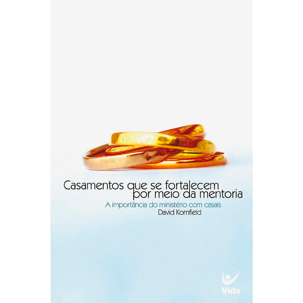 Casamentos que se Fortalecem por Meio da Mentoria | David Kornfield