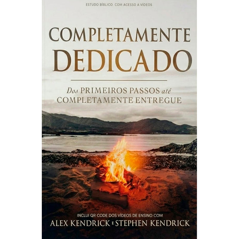 Completamente Dedicado | Alex Kendrick e Stephen Kendrick
