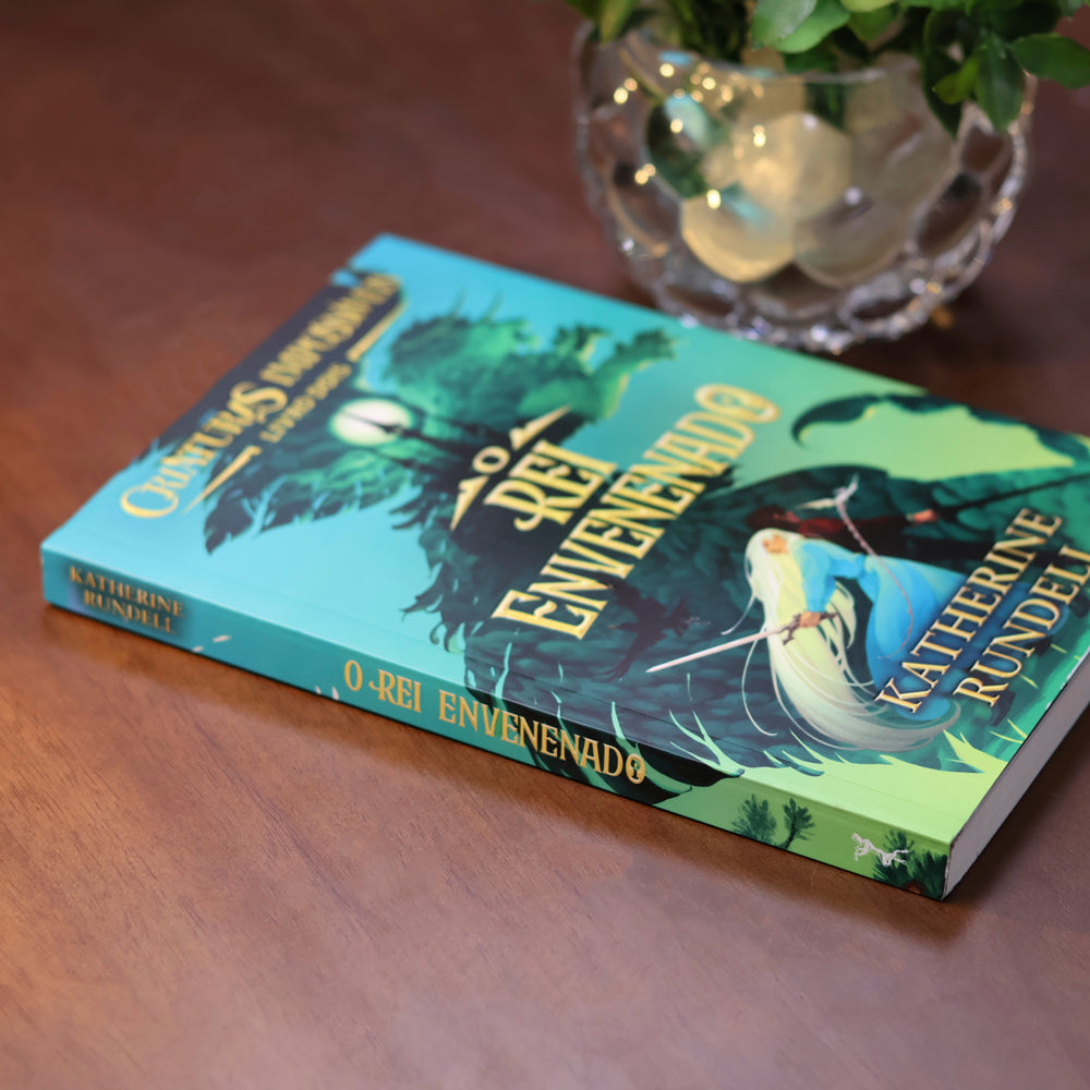 Criaturas Impossíveis | O Rei Envenenado | Volume 2 | Katherine Rundell