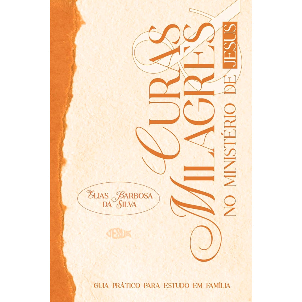 Livro Curas & Milagres no Ministério de Jesus de Elias Barbosa da Silva, capa bege com letras cursivas. — Plenitude