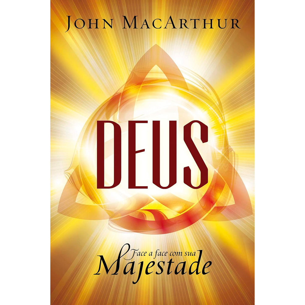 Deus | Face A Face Com Sua Majestade | John MacArthur