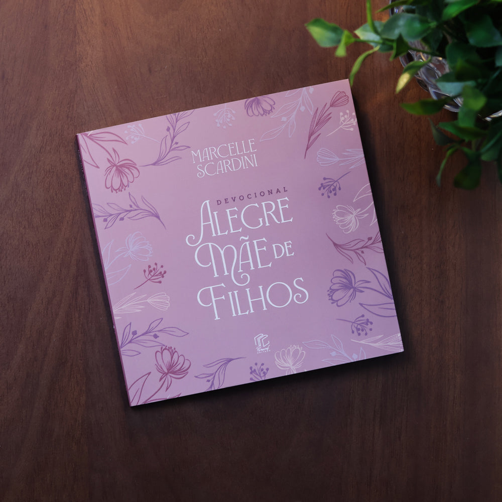 Devocional Alegre Mãe de Filhos | Marcelle Scardini