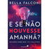 Livro "E Se Não Houvesse Amanhã" de Bella Falconi, capa preta com lâmpada acesa e letras brancas e vermelhas. — Plenitude