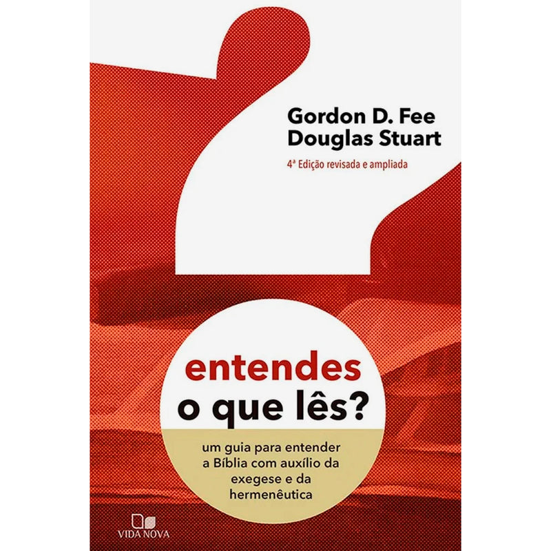 Entendes o Que Lês? | Gordon D. Fee e Douglas Stuart