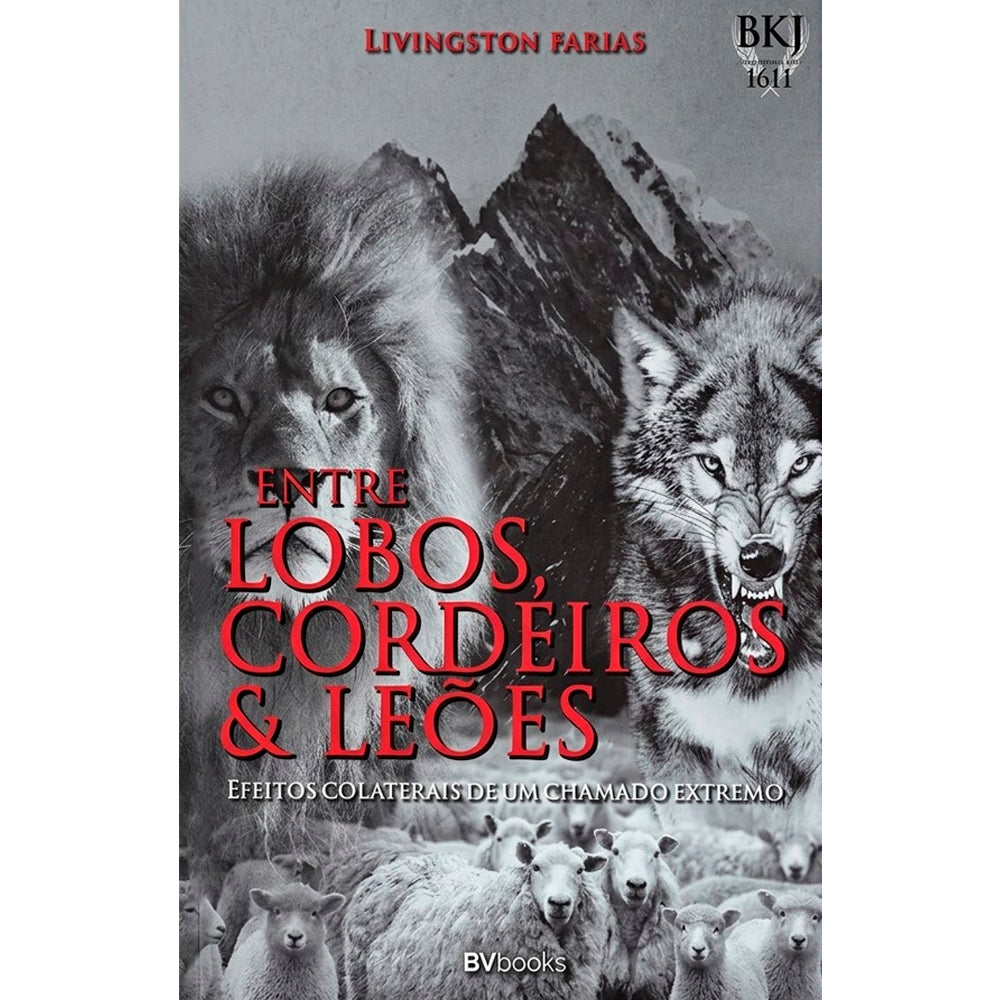 Entre Lobos, Cordeiros e Leões | Livingston Faria