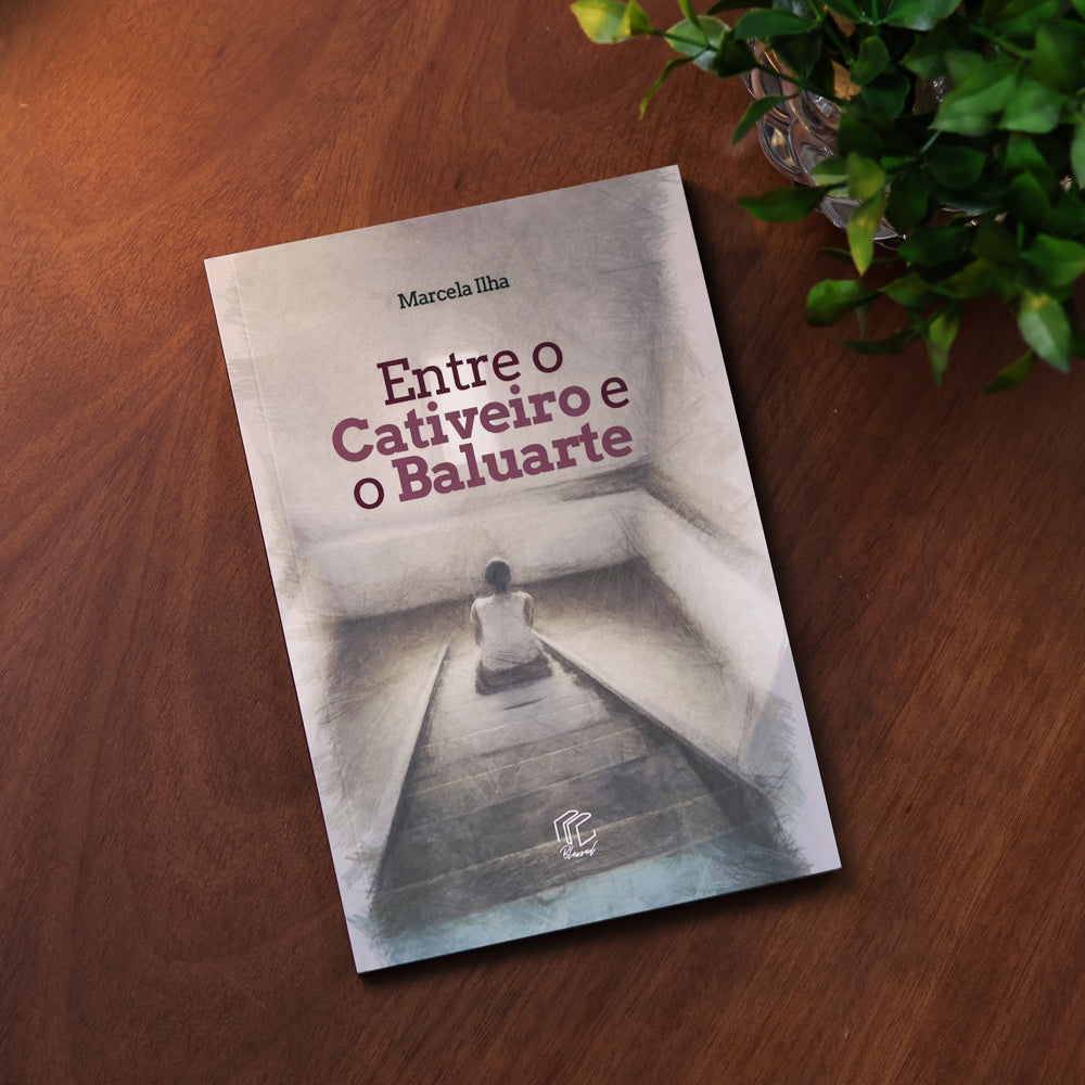 Entre o Cativeiro e o Baluarte | Marcela Ilha