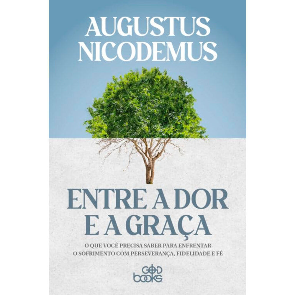 Livro "Entre a Dor e a Graça" de Augustus Nicodemus, capa azul e branca com uma árvore. — Plenitude