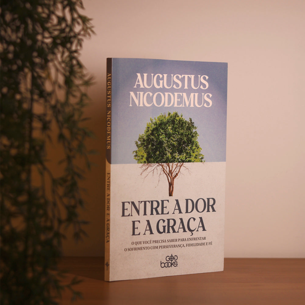 Entre a Dor e a Graça | Augustus Nicodemus