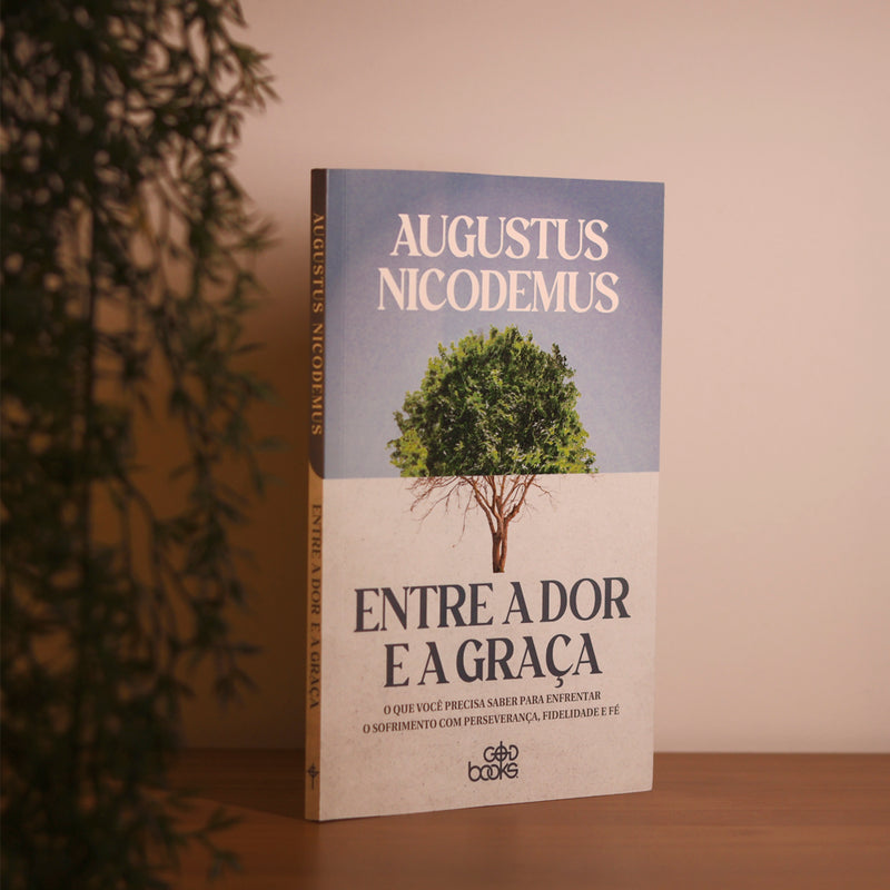 Entre a Dor e a Graça | Augustus Nicodemus
