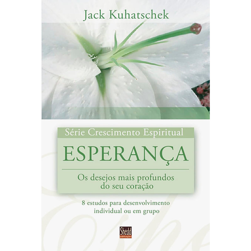 Esperança | Série Crescimento Espiritual | Jack Kuhatschek
