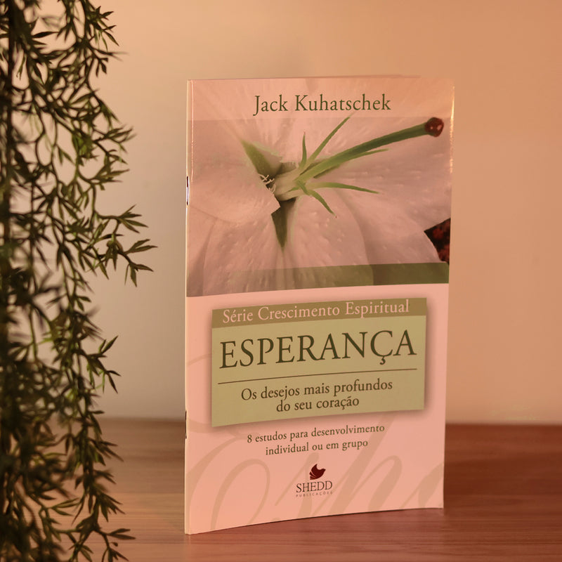 Esperança | Série Crescimento Espiritual | Jack Kuhatschek