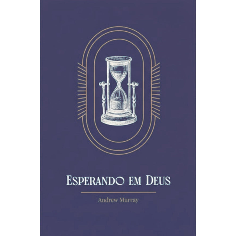 Esperando em Deus | Exclusivo | Andrew Murray