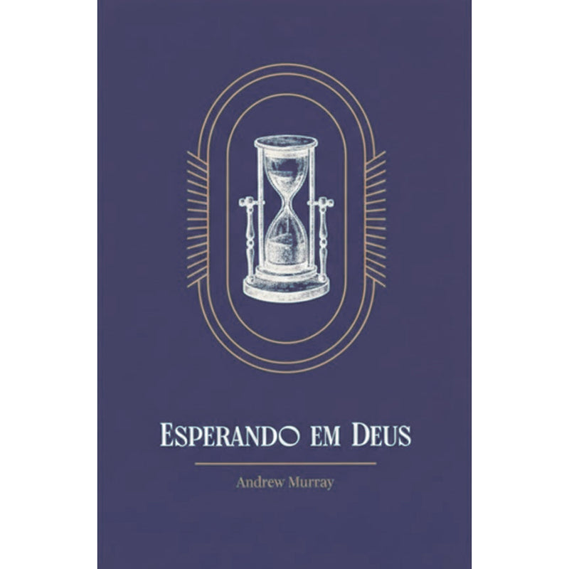 Esperando em Deus | Exclusivo | Andrew Murray