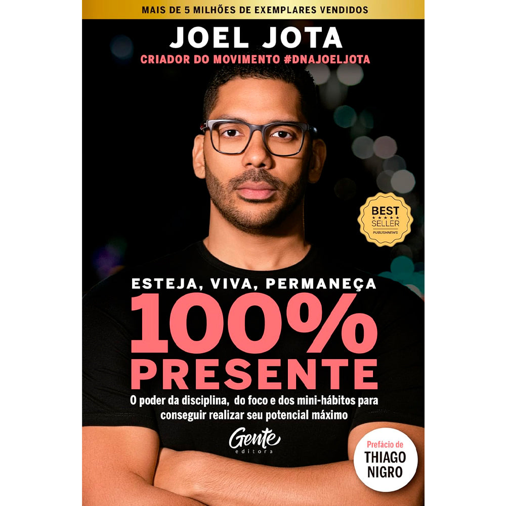Livro "Esteja, Viva, Permaneça 100% Presente" de Joel Moraes, capa preta com título em rosa e foto do autor. — Plenitude