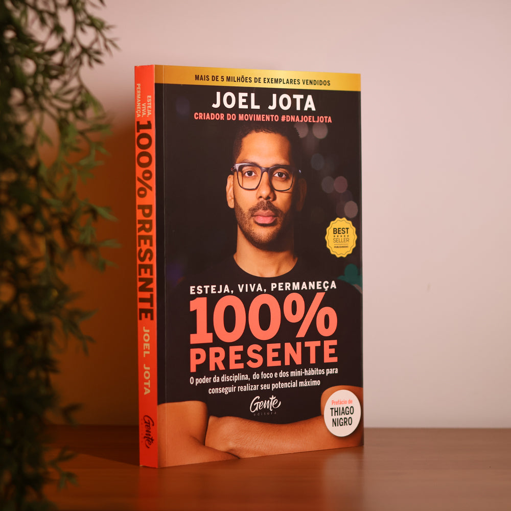 Esteja, Viva, Permaneça 100% Presente | Joel Moraes